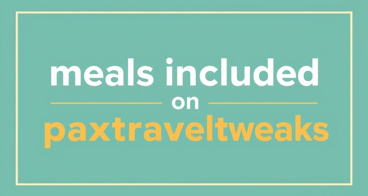 meals included on paxtraveltweaks